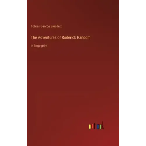The Adventures of Roderick Random: in large print