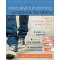 The Executive Functioning Workbook for Teens: Help for Unprepared, Late, and Scattered Teens