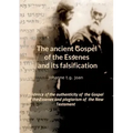 The ancient Gospel of the Essenes and its falsification: Evidence of the authenticity of the Gospel of the Essenes and plagiarism of the New Testament