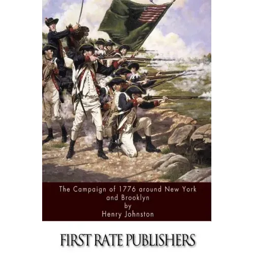 The Campaign of 1776 around New York and Brooklyn