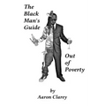 The Black Man's Guide Out of Poverty: For Black Men Who Demand Better