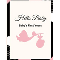 Hello Baby: Baby's First Years: Baby's Milestones