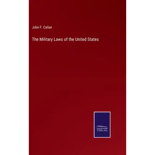 The Military Laws of the United States