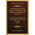 A Brief Narrative Of The Ravages Of The British And Hessians At Princeton In 1776-1777: A Contemporary Account Of The Battles Of Trenton And Princeton