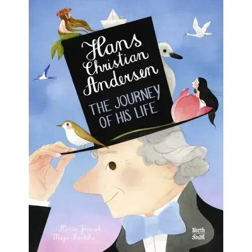 Hans Christian Andersen: The Journey of His Life