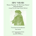 IBN 'ARABI 'Doctor Maximus' & 'The Great Master' SELECTED POEMS: (Large Print & Large Format Edition)