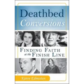 Deathbed Conversions: Finding Faith at the Finish Line