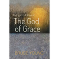Living in Full View of the God of Grace