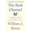 The Back Channel: A Memoir of American Diplomacy and the Case for Its Renewal