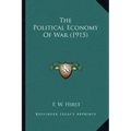 The Political Economy Of War (1915)