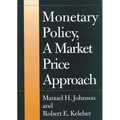 Monetary Policy, a Market Price Approach