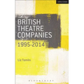 British Theatre Companies: 1995-2014: Mind the Gap, Kneehigh Theatre, Suspect Culture, Stan's Cafe, Blast Theory, Punchdrunk