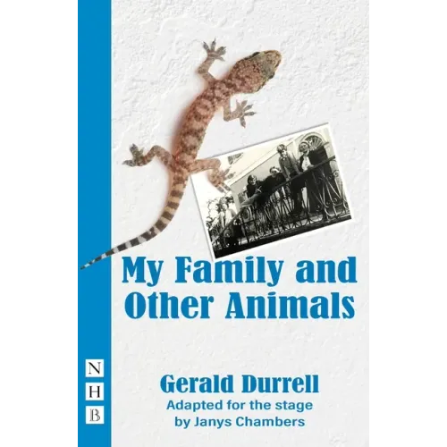 My Family and Other Animals: (Stage Version)
