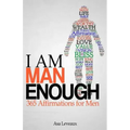 I Am Man Enough: 365 Affirmations for Men