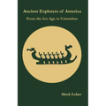 Ancient Explorers of America: From the Ice Age to Columbus