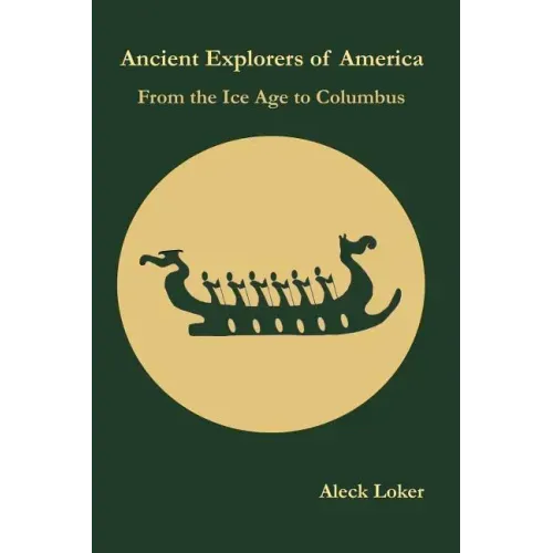 Ancient Explorers of America: From the Ice Age to Columbus
