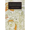 The Chronicle of an Anonymous Roman: Rome, Italy, and Latin Christendom, c.1325-1360