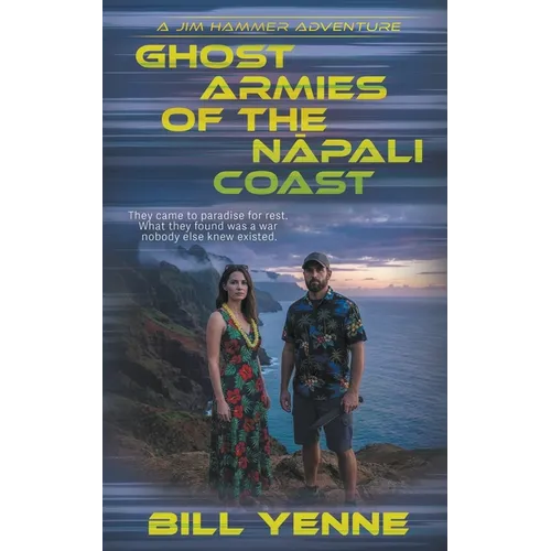 Ghost Armies of the Nāpali Coast: An Action Adventure Thriller