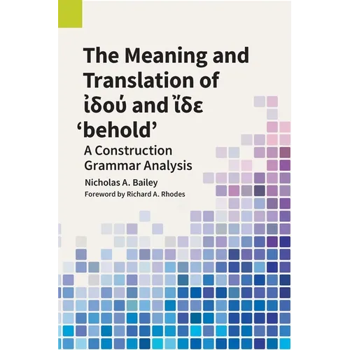 The Meaning and Translation of ἰδού and ἴδε 'behold'