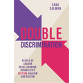 Double Discrimination: People of Colour with Learning Disabilities Defying Ableism and Racism