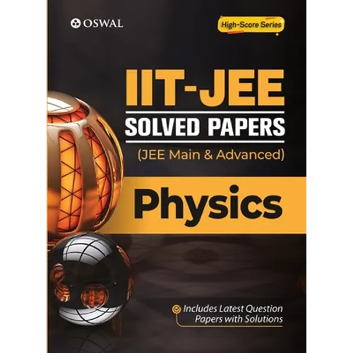IIT-JEE Solved Papers (Main & Advanced) - Physics