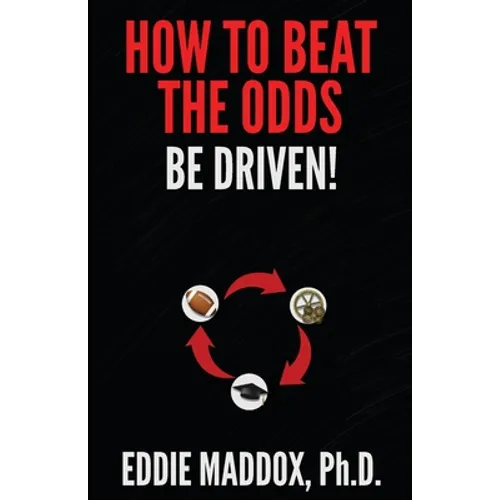 How to Beat the Odds: Be Driven!