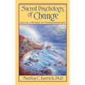 Sacred Psychology of Change: Life as a Voyage of Transformation