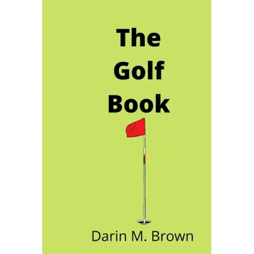 The Golf Book: Introduction To Game Of Life.