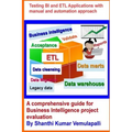 Testing BI and ETL Applications with manual and automation approach: A comprehensive guide for Business Intelligence project evaluation