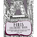 Paris Coloring Book: 30 Hand Drawn, Doodle and Folk Art Style Secret Paris Themed Adult Coloring Pages