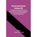 The Harvard Classics (Volume 50); The Editor'S Introduction Reader'S Guide Index To The First Lines Of Poems Songs And Choruses, Hymns And Psalms Gene