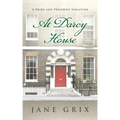 At Darcy House: A Pride and Prejudice Variation