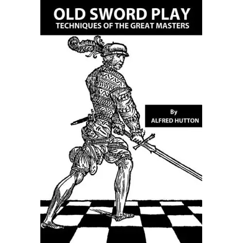 Old Sword Play: Techniques of the Great Masters