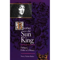 Brother to the Sun King: Philippe, Duke of Orleans