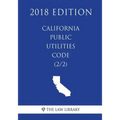 California Public Utilities Code (2/2) (2018 Edition)