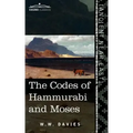The Codes of Hammurabi and Moses