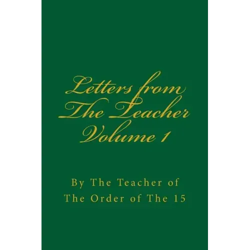 Letters from the Teacher Volume 1: Of the Order of the 15