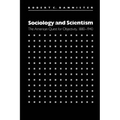 Sociology and Scientism: The American Quest for Objectivity, 1880-1940