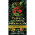 Wildflowers and Ferns of Indiana Forests: A Field Guide