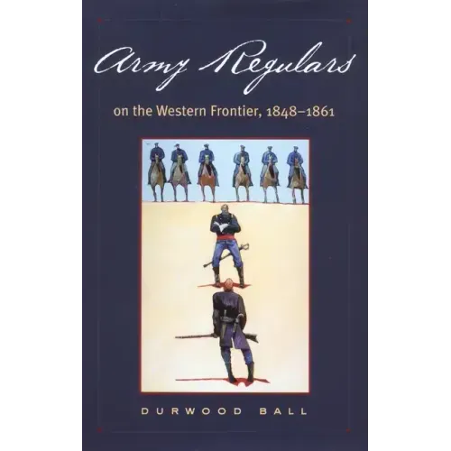 Army Regulars on the Western Frontier