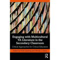 Engaging with Multicultural YA Literature in the Secondary Classroom: Critical Approaches for Critical Educators