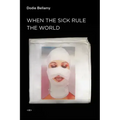 When the Sick Rule the World