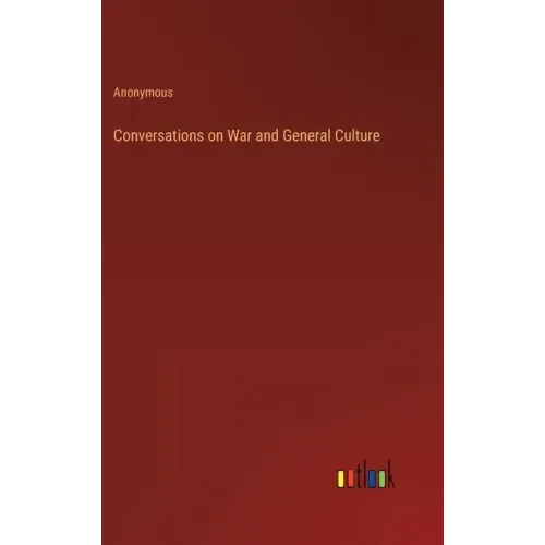 Conversations on War and General Culture