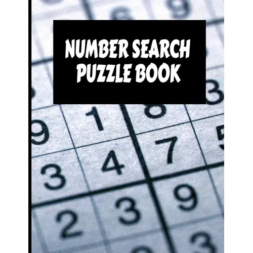 Number Search Puzzle Book: Big Number Search Puzzle Book with 200 puzzles Plus Solutions for Adults, Seniors and all puzzle fans.