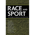 Race and Sport: The Struggle for Equality on and Off the Field