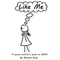 Like Me: A young children's guide to ADHD