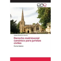 Derecho matrimonial canónico para juristas civiles