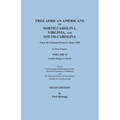 Free African Americans of North Carolina, Virginia, and South Carolina from the Colonial Period to About 1820. Sixth Edition, Volume II