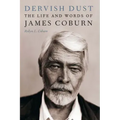 Dervish Dust: The Life and Words of James Coburn