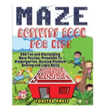 Maze Activity Book for Kids: 200 Fun and Challenging Maze Puzzles, Preschool to Kindergarten, Develop Problem Solving and Logic Skills